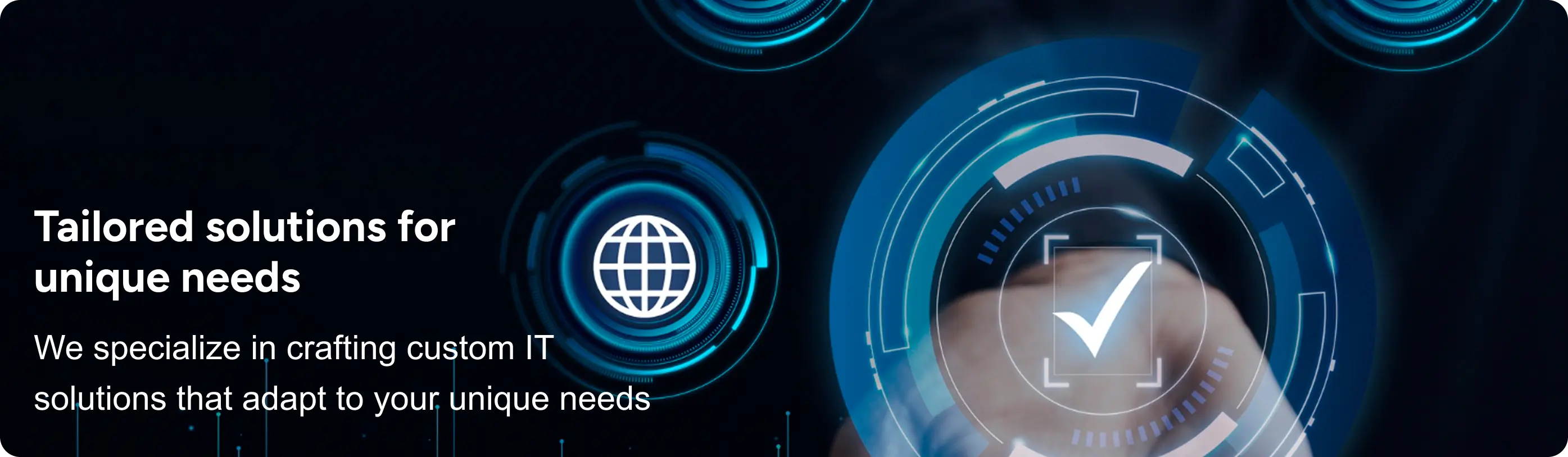 Tailored solutions for unique needs